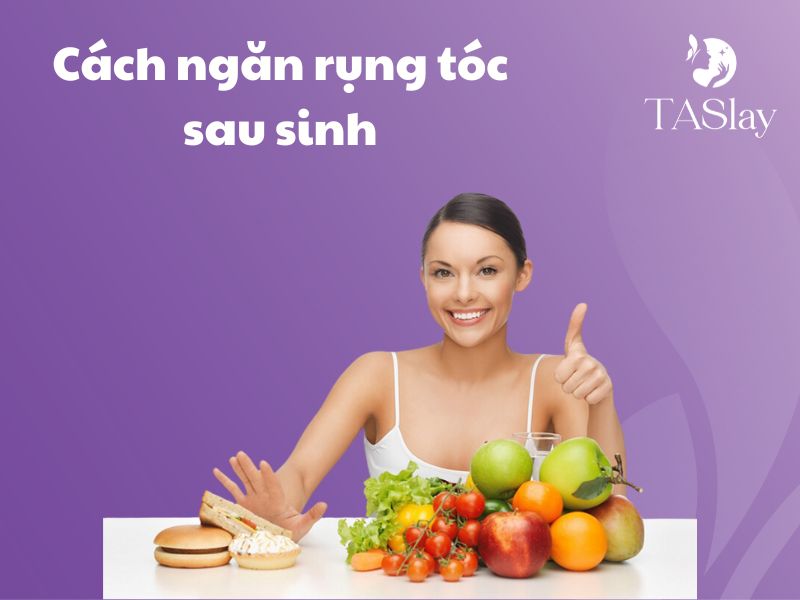 Cách ngăn rụng tóc sau sinh