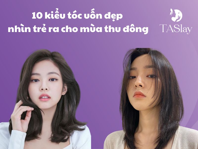 10 kiểu tóc uốn đẹp nhìn trẻ ra cho mùa thu đông